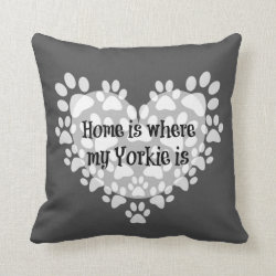 Home is where my Yorkie is Quote Pillow