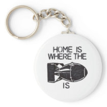 "Home is Where the Bomb is" Key Chain
