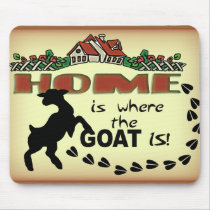 HOME IS WHERE THE GOAT IS MOUSEPAD