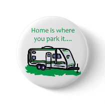 Home is where you park it. pin