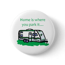 Home is where you park it. buttons