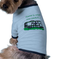 Home is where you park it. pet clothing