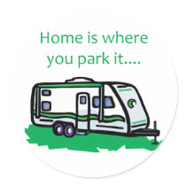 Home is where you park it. round sticker