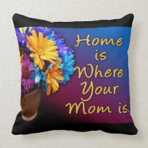Home is Where Your Mom is, Colorful Throw Pillow