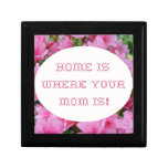 Home is where your Mom is! Jewelry Boxes