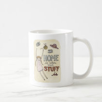 Home is Where Your Stuff is mugs