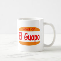 Home of El Guapo mugs