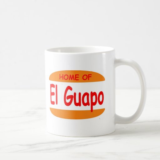 Home of El Guapo Coffee Mug