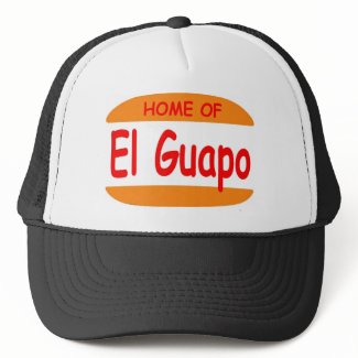 Home of el Guapo trucker hat hat