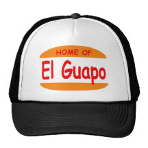 Home of el Guapo trucker hat