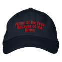 Home of the Free Because of the Brave embroidered hats by jhimages Home of the Free Because of the Brave embroidered hats