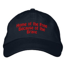 Home of the Free Because of the Brave Embroidered Baseball Cap