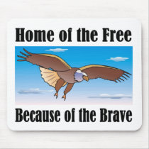 Home of the free because of the brave Mousepad by jhimages Home of the free because of the brave Mousepad