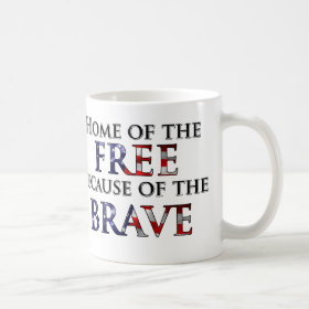 Home of the Free Because of the Brave Classic White Coffee Mug