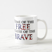 Home of the Free Because of the Brave Mugs