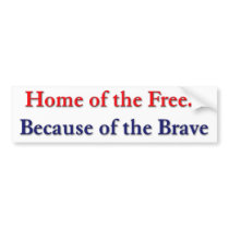 Home of the Free Because of the Brave Sticker bumper stickers