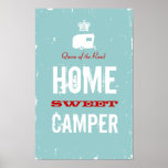 Home Sweet Camper - Queen of the RV Road Print