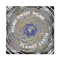 Home Sweet Home Planet Earth magnets