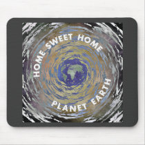 Home Sweet Home Planet Earth mousepads