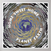 Home Sweet Home Planet Earth posters