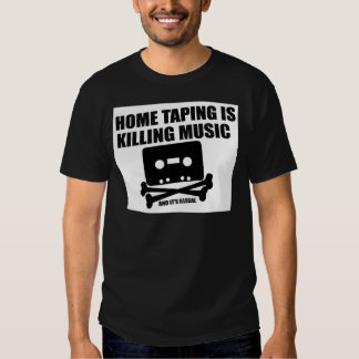 home taping is killing music shirt