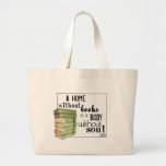 Home without Books = Body without soul Canvas Bags