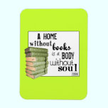 Home without Books = Body without soul magnets