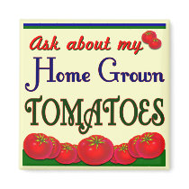 Homegrown Tomato Garden Slogan Magnet