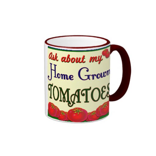 Homegrown Tomato Garden Slogan Mugs