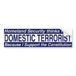 Homeland Security - Domestic Terrorist Bumper Sticker