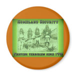 Homeland Security Fighting Terrorism Since 1492 magnets