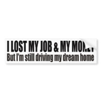 Homeless Driving my dream home Bumper Sticker bumper stickers