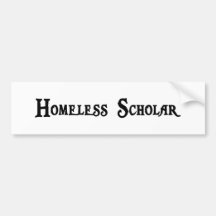 Homeless Scholar Sticker Bumper Stickers