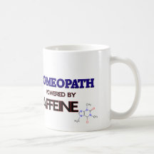 Homeopath Powered by caffeine Coffee Mug