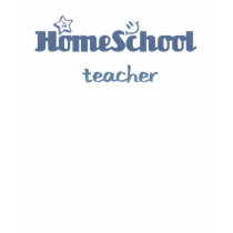 HomeSchool Teacher t-shirts