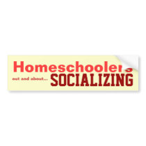 Homeschoolers - Socializing Sticker Bumper Stickers