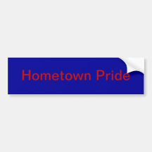 Hometown Pride Bumper Sticker