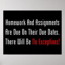Homework And Assignments Are Due (dark) Poster