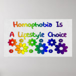 Homophobia Is A Lifestyle Choice Posters