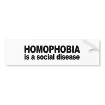 Homophobia is a social disease bumper sticker