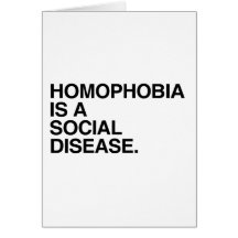 HOMOPHOBIA IS A SOCIAL DISEASE CARD