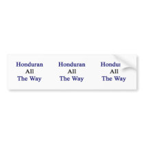 Honduran All The Way Bumper Stickers