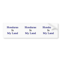 Honduras Is My Land Bumper Sticker