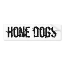 Hone Dogs Bumper Sticker bumper stickers