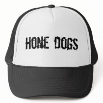 Hone Dogs Trucker Hat by honedogs Hone Dogs Trucker Hat