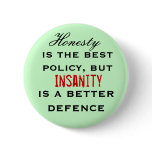 Honesty is the best policy... buttons