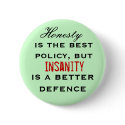 Honesty is the best policy... buttons