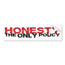 Honesty The Only Policy Bumper Sticker