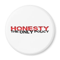 Honesty The Only Policy Refrigerator Magnet