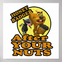 honey badger after your nuts posters